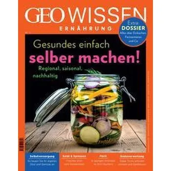 GEO Wissen Ernährung 11/21 - Gesundes einfach selber machen! - Schröder, Jens