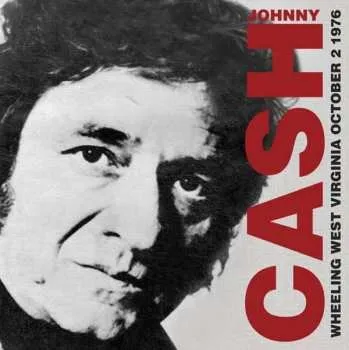 Zahraniční hudba CD Johnny Cash: Wheeling West Virginia October 2nd 1976 2015