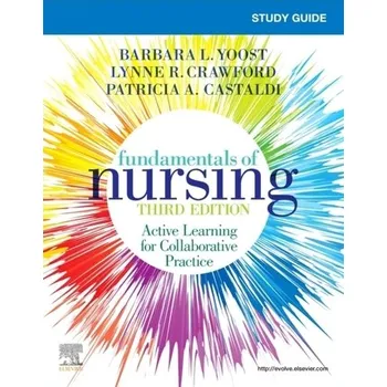 Study Guide for Fundamentals of Nursing - Yoost, Barbara