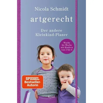 artgerecht - Der andere Kleinkind-Planer - Schmidt, Nicola