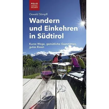 Cestování Wandern und Einkehren in Südtirol - Stimpfl, Oswald