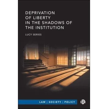 Deprivation of Liberty in the Shadows of the Institution - Series, Lucy