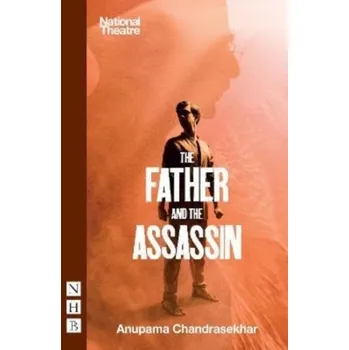 Umění The Father and the Assassin (NHB Modern Plays) - Chandrasekhar, Anupama