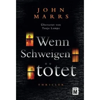 Beletrie pro dospělé Wenn Schweigen tötet – John Marrs,Tanja Lampa (DE)