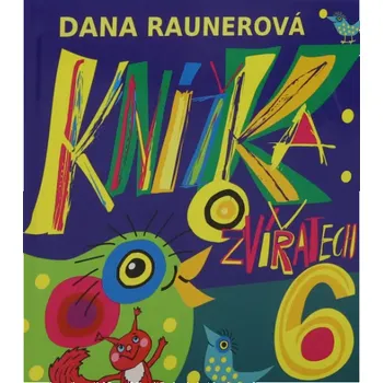 Pohádka Knížka o zvířatech 6.díl, Dana Raunerová