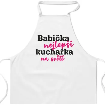 Kuchyňská zástěra Zástěra bílá Babička je nejlepší kuchařka na světě