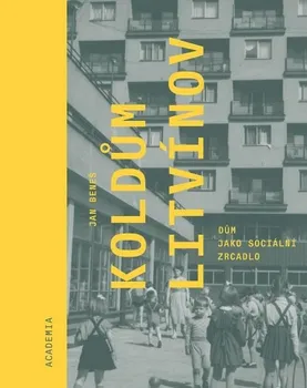 Umění Koldům Litvínov: Dům jako sociální zrcadlo - Jan Beneš (2023, brožovaná)