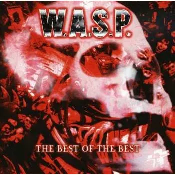Zahraniční hudba 2CD W.A.S.P.: The Best Of The Best (1984 - 2000) 2024 2CD