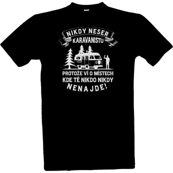 Tričko s potiskem Nikdy neser karavanistu pánské