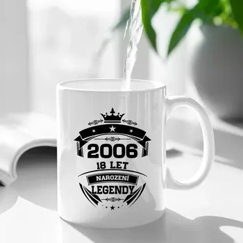 Žertovný předmět 2006 Narození legendy 18 let - hrnek s potiskem
