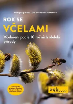 Chovatelství Rok se včelami: Včelaření podle 10 ročních období přírody - Wolfgang Ritter, Ute Schneider-Ritterová (2022, brožovaná)