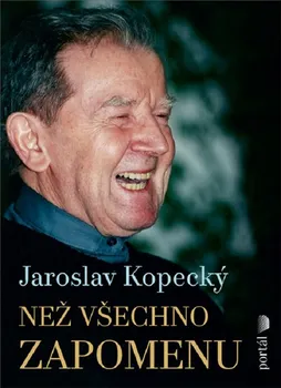 Literární biografie Než všechno zapomenu - Jaroslav Kopecký (2022, pevná)