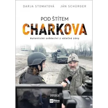 Cestování Pod štítem Charkova - Jan Schürger, Darja Stomatova