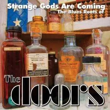 Zahraniční hudba CD Various: Strange Gods Are Coming The Blues Roots Of The Doors 2015