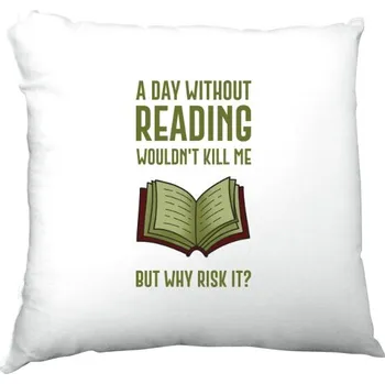 Polštář Polštář saténový s potiskem A day without reading