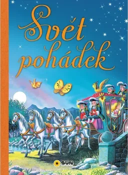 Pohádka Svět pohádek - Nakladatelství SUN (2022, pevná)