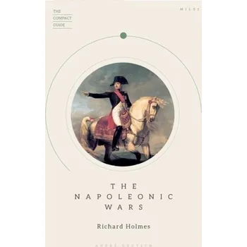 The Napoleonic Wars - Richard Holmes