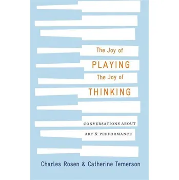 The Joy of Playing, the Joy of Thinking - Rosen, Charles