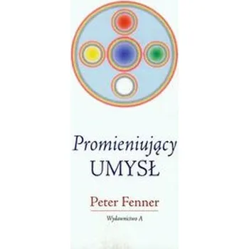 Promieniujący umysł - Fenner Peter