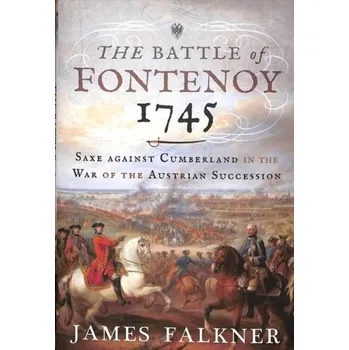 The Battle of Fontenoy 1745 - Falkner, James