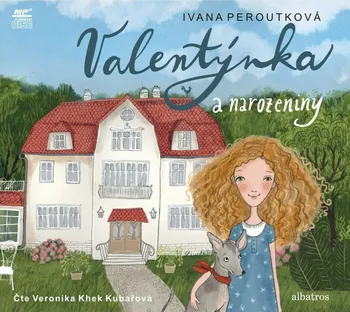 Valentýnka a narozeniny - Ivana Peroutková (čte Veronika Khek Kubařová) CDmp3