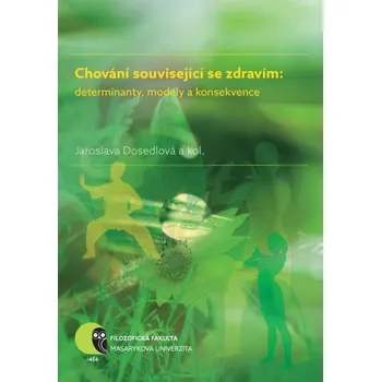 Kniha Chování související se zdravím - Iva Burešová, Jaroslava Dosedlová, Jana Marie Havigerová, Martin Jelínek, Helena Klimusová, Alena Pučelíková, Alena Slezáčková, Lubomír Vašina (E-Kniha)