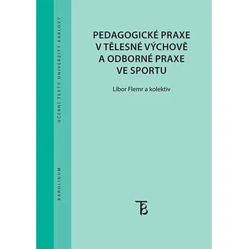 Kniha Pedagogické praxe v tělesné výchově a odborné praxe ve sportu - Libor Flemr (E-Kniha)
