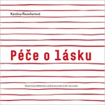 Péče o lásku: Praktická příručka umění…