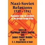Nazi-Soviet Relations 1939-1941 - Raymond James Sontag, James Stuart Beddie [EN] (2003, brožovaná)