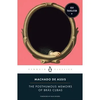 Beletrie pro dospělé The Posthumous Memoirs of Bras Cubas - Machado de Assis