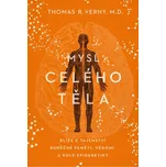 Mysl celého těla - Thomas R. Verny…