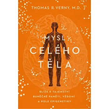 Mysl celého těla - Thomas R. Verny…