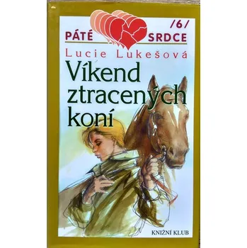 Víkend ztracených koní - Lucie Lukešová