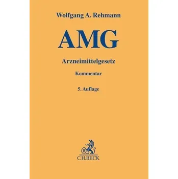 Arzneimittelgesetz (AMG) - Rehmann, Wolfgang A.