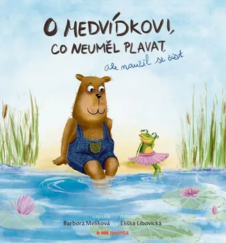 O medvídkovi, co neuměl plavat, ale naučil se číst - Barbora Melíková (2022, pevná)