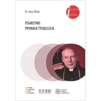 Pisarstwo Prymasa Tysiąclecia - Sikora Jerzy