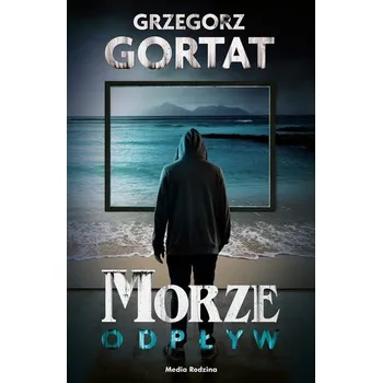 Morze. Odpływ - Grzegorz Gortat