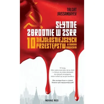 Słynne zbrodnie w ZSRR - Talgat Jaissanbayev