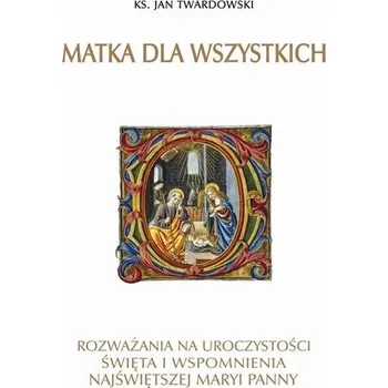 Matka dla wszystkich - ks. Jan Twardowski