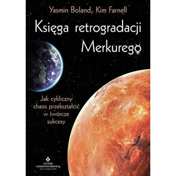 Księga retrogradacji Merkurego - Kim Farnell, Yasmin Boland