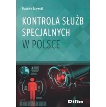 Kontrola służb specjalnych w Polsce - SŁAWOMIR ZALEWSKI