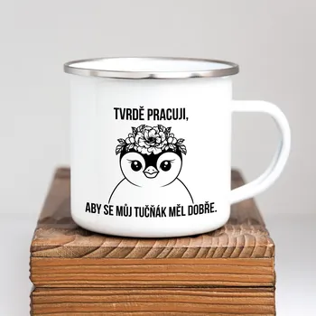 Domovi Bílý plecháček s nápisem Tvrdě pracuji, aby se můj tučňák měl dobře 360ml