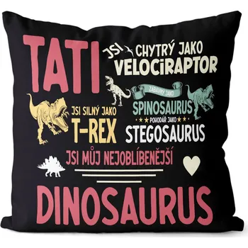 Dekorativní polštářek Polštář 40 x 40 cm - Tatínek - dinosauři