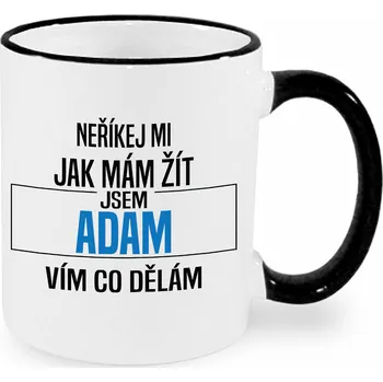 Hrnek - Neříkej mi jak mám žít - Adam Barva: Černá