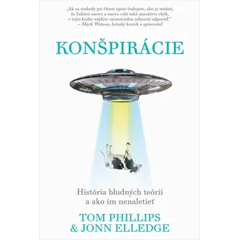 Konšpirácie - Jonn Elledge, Tom Phillips