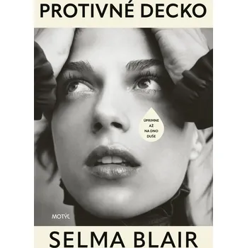 Literární biografie Protivné decko - Selma Blair