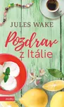 Pozdrav z Itálie - Jules Wake (2019)…
