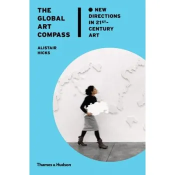 Populárně naučná literatura pro dospělé Global Art Compass – Alistair Hicks (EN)