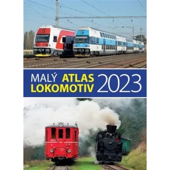 Encyklopedie Malý atlas lokomotiv 2023 - Jaromír Bittner a kol. (2022, pevná)