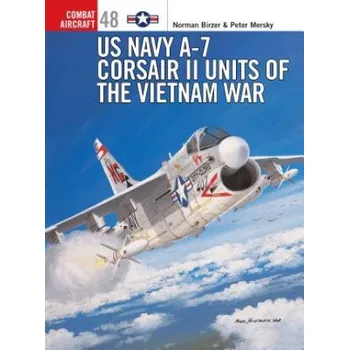 Kniha US Navy A-7 Corsair II Units of the Vietnam War – Peter Mersky (EN)